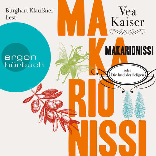 Hoerbuch Makarionissi oder Die Insel der Seligen - Vea Kaiser - Burghart Klaußner