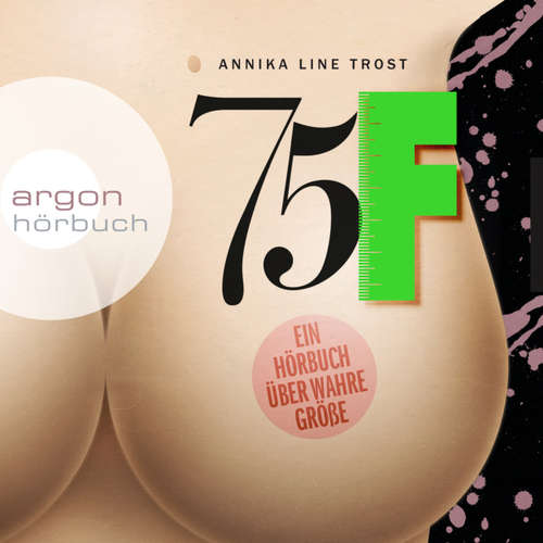 Hoerbuch 75F - Ein Hörbuch über wahre Größe - Annika Line Trost - Annika Line Trost Hoerbuch 75F - Ein Hörbuch über wahre Größe - Annika Line Trost - Annika Line Trost