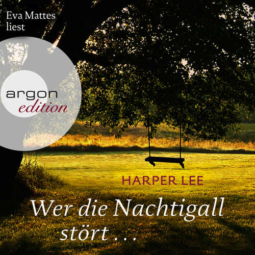 Hoerbuch Wer die Nachtigall stört ... - Harper Lee - Eva Mattes Hoerbuch Wer die Nachtigall stört ... - Harper Lee - Eva Mattes
