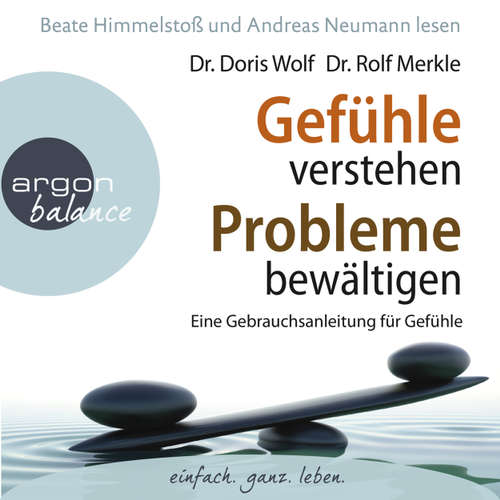 Hoerbuch Gefühle verstehen, Probleme bewältigen - Eine Gebrauchsanleitung für Gefühle - Dr. Rolf Merkle - Andreas Neumann Hoerbuch Gefühle verstehen, Probleme bewältigen - Eine Gebrauchsanleitung für Gefühle - Dr. Rolf Merkle - Andreas Neumann