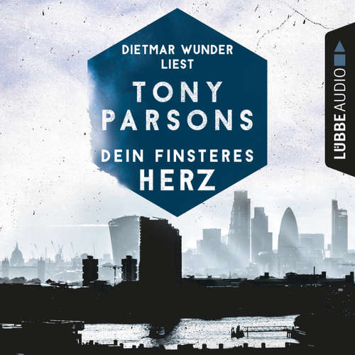 Hoerbuch Dein finsteres Herz - Detective Max Wolfes erster Fall - Tony Parsons - Dietmar Wunder