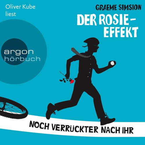 Hoerbuch Der Rosie-Effekt - Noch verrückter nach ihr - Graeme Simsion - Oliver Kube Hoerbuch Der Rosie-Effekt - Noch verrückter nach ihr - Graeme Simsion - Oliver Kube