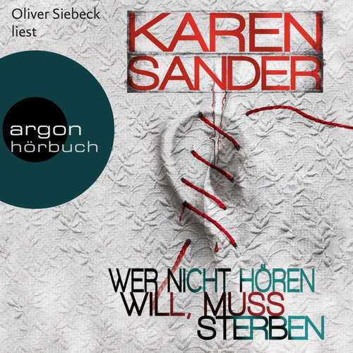 Hoerbuch Wer nicht hören will, muss sterben - Karen Sander - Oliver Siebeck