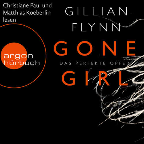 Hoerbuch Gone Girl - Das perfekte Opfer - Gillian Flynn - Christiane Paul