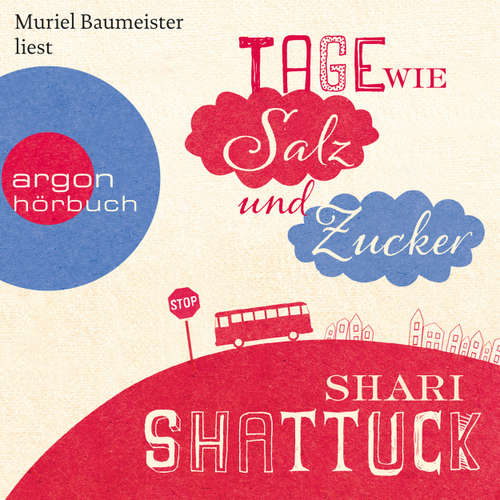 Hoerbuch Tage wie Salz und Zucker - Shari Shattuck - Muriel Baumeister
