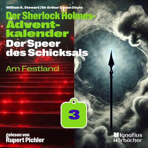 Hoerbuch Am Festland (Der Sherlock Holmes-Adventkalender: Der Speer des Schicksals, Folge 3) - Sir Arthur Conan Doyle - Rupert Pichler