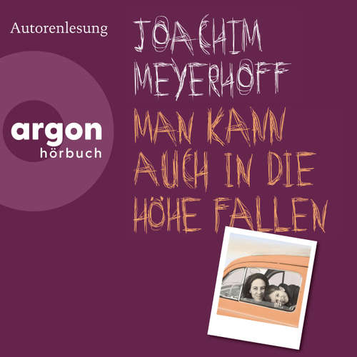 Hoerbuch Man kann auch in die Höhe fallen - Roman - Joachim Meyerhoff - Joachim Meyerhoff