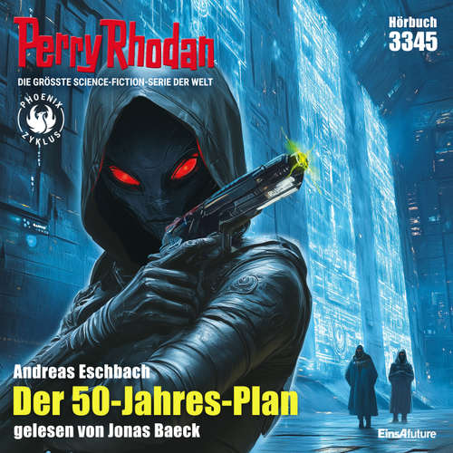 Hoerbuch Perry Rhodan 3345: Der 50-Jahres-Plan - Andreas Eschbach - Jonas Baeck