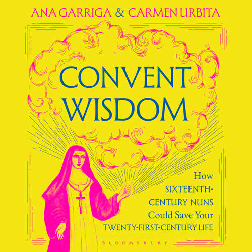 Audiobook Convent Wisdom - Ana Garriga - Aida Reluzco
