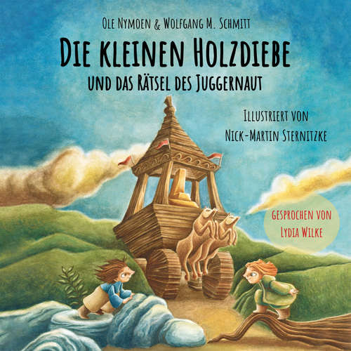 Hoerbuch Die kleinen Holzdiebe und das Rätsel des Juggernaut - Wolfgang M. Schmitt - Lydia Wilke