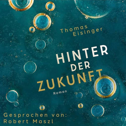 Hoerbuch Hinter der Zukunft - Thomas Eisinger - Robert Maszl