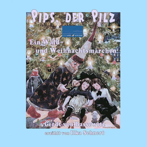 Hoerbuch Pips, der Pilz - Gerdt Von Bassewitz - Ilka Sehnert