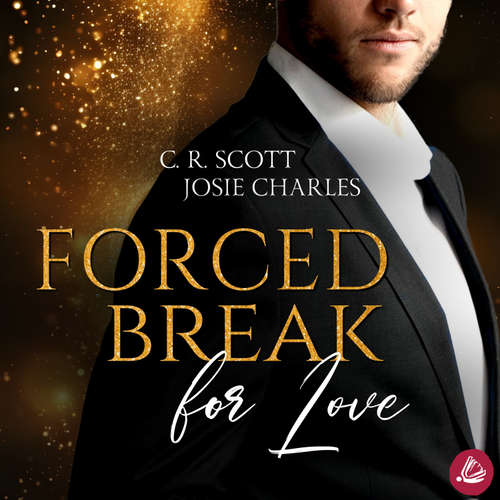 Hoerbuch Forced Break for Love - Josie Charles - Mila Sanders