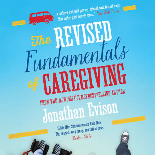 Audiobook The Revised Fundamentals of Caregiving - Jonathan Evison - John Chancer