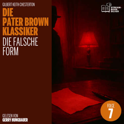 Hoerbuch Die falsche Form (Die Pater Brown Klassiker, Folge 7) - Gilbert Keith Chesterton - Gerry Hungbauer