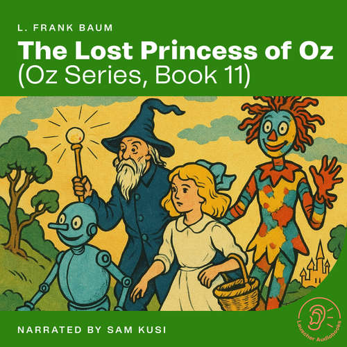 Audiobook The Lost Princess of Oz (Oz Series, Book 11) - L. Frank Baum - Sam Kusi