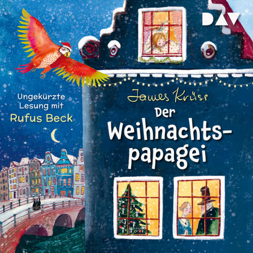 Hoerbuch Der Weihnachtspapagei - James Krüss - Rufus Beck