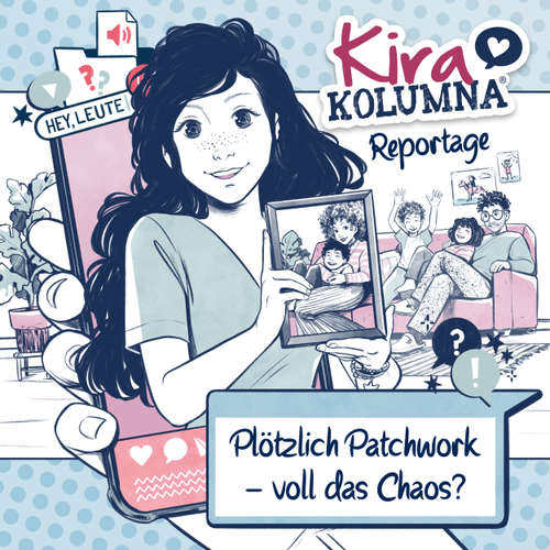 Hoerbuch Kira Kolumna, Kira Kolumna Reportage, Plötzlich Patchwork - voll das Chaos? - Christiane Blatz - Yvonne Greitzke