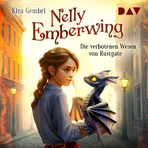 Hoerbuch Die verbotenen Wesen von Rustgate - Nelly Emberwing, Band 1 - Kira Gembri - Saskia Haisch