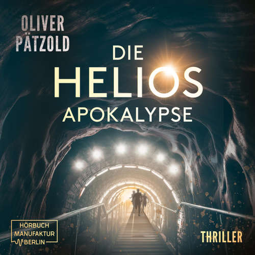 Hoerbuch Die Helios Apokalypse - Oliver Pätzold - Denise Monteiro