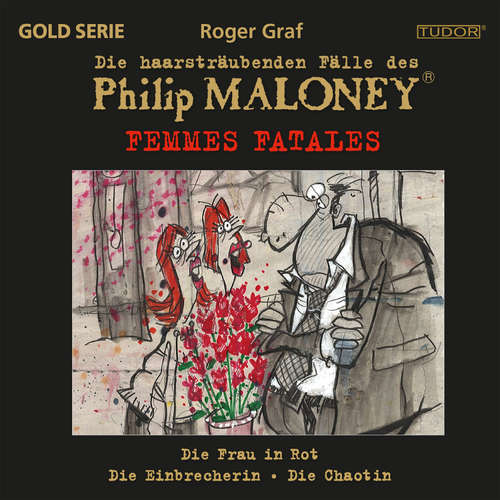 Hoerbuch Die haarsträubenden Fälle des Philip Maloney - Femmes FATALES - Roger Graf - Roger Graf