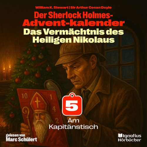 Hoerbuch Am Kapitänstisch (Der Sherlock Holmes-Adventkalender: Das Vermächtnis des Heiligen Nikolaus, Folge 5) - Sir Arthur Conan Doyle - Marc Schülert