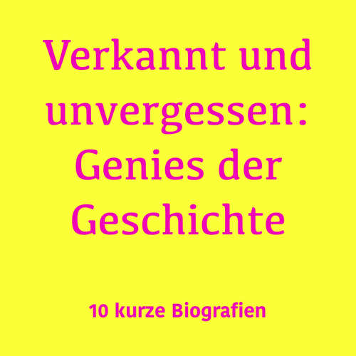 Hoerbuch Verkannt und unvergessen: Genies der Geschichte - 5 Minuten - Jürgen Fritsche
