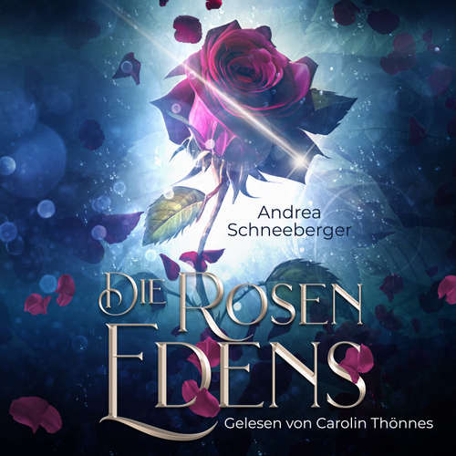 Hoerbuch Die Rosen Edens - Andrea Schneeberger - Carolin Thönnes