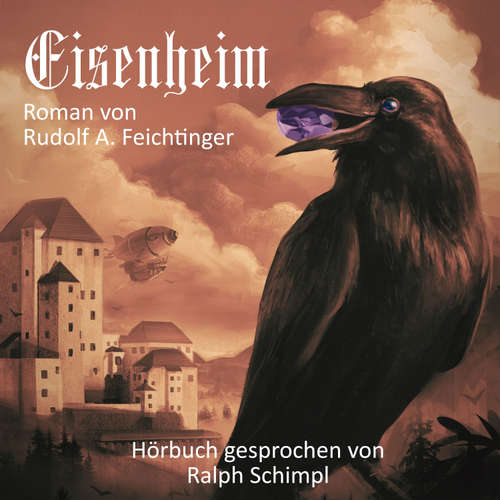 Hoerbuch Eisenheim - Rudolf A. Feichtinger - Ralph Schimpl