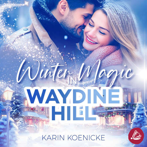 Hoerbuch Winter Magic in Waydine Hill - Karin Koenicke - Sarah Dorsel