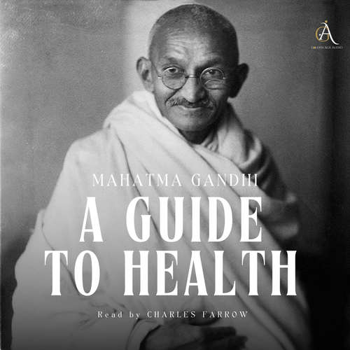 Audiobook A Guide to Health - Audiobook - Mahatma Gandhi - Charles Farrow