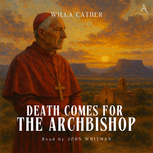 Audiobook Death Comes for the Archbishop - Audiobook - Willa Cather - John Whitman
