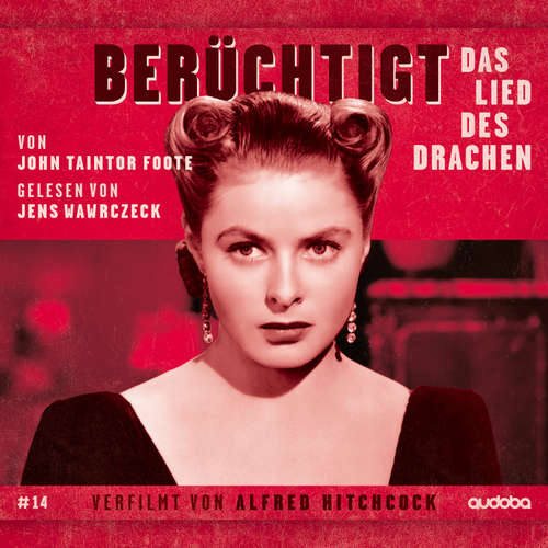 Hoerbuch Berüchtigt. Das Lied des Drachen - John Taintor Foote - Jens Wawrczeck