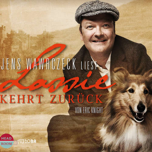 Hoerbuch Lassie kehrt zurück - Eric Knight - Jens Wawrczeck