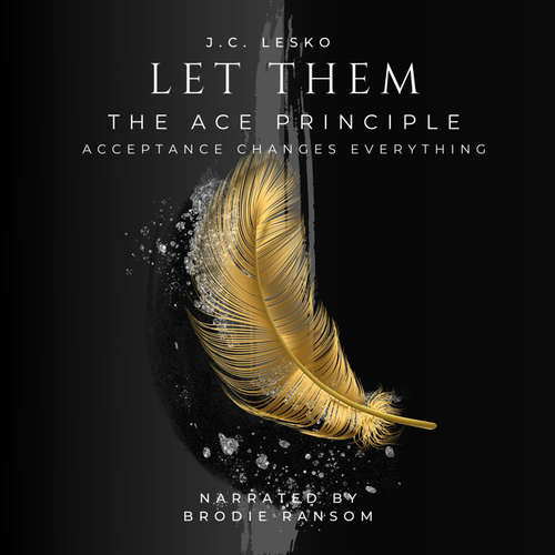 Audiobook LET THEM - THE ACE PRINCIPLE - J. C. Lesko - Brodie Ransom