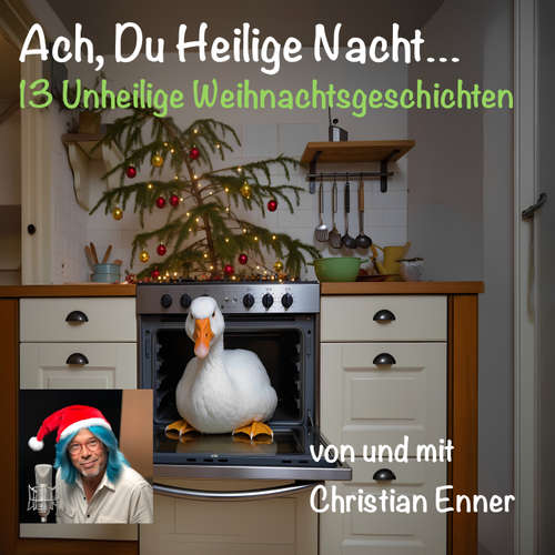 Hoerbuch Ach, Du Heilige Nacht - 13 Unheilige Weihnachtsgeschichten - Christian Enner - Christian Enner