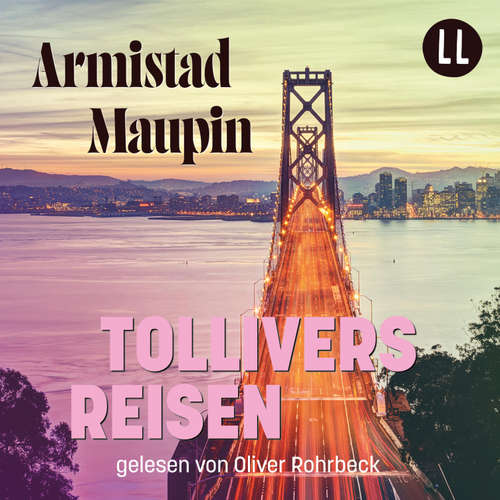 Hoerbuch Tollivers Reisen - Stadtgeschichten Teil 4 - Armistead Maupin - Oliver Rohrbeck