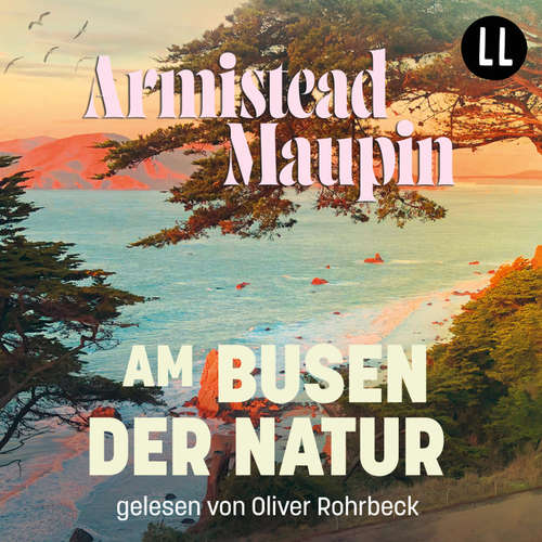 Hoerbuch Am Busen der Natur - Stadtgeschichten Teil 5 - Armistead Maupin - Oliver Rohrbeck