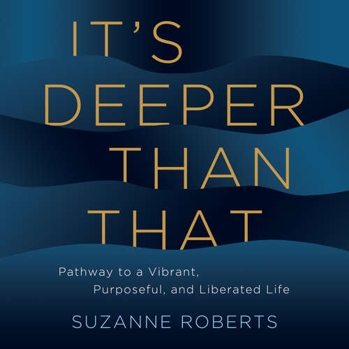 Audiobook It's Deeper Than That - Suzanne Roberts - Suzanne Roberts