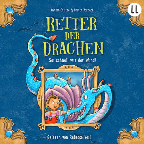 Hoerbuch Retter der Drachen 1 - Sei schnell wie der Wind! - Annett Stütze - Rebecca Veil