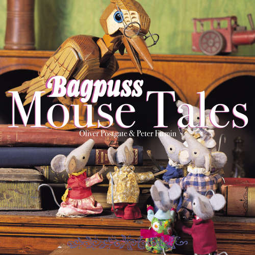 Audiobook Bagpuss Mouse Tales - Oliver Postgate - Oliver Postgate