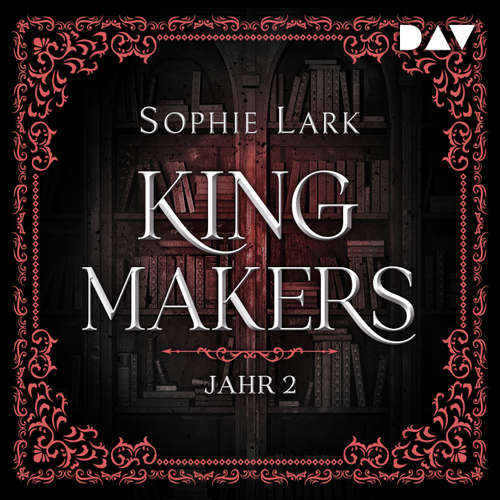 Hoerbuch Kingmakers - Jahr 2 - Kingmakers-Reihe, Band 2 - Sophie Lark - Ava Schlehe
