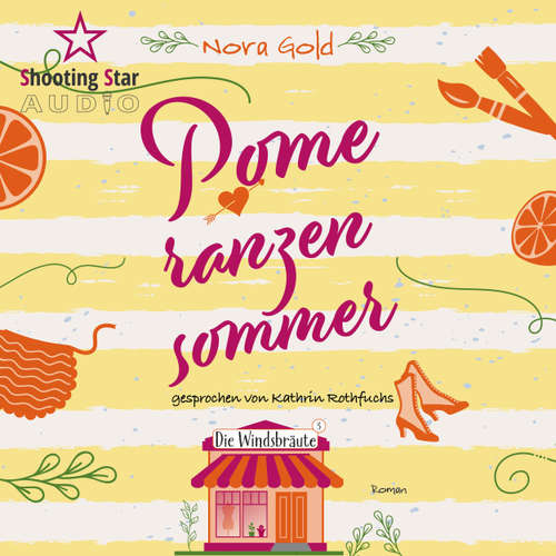 Hoerbuch Pomeranzensommer - Die Windsbräute, Band 3 - Nora Gold - Kathrin Rothfuchs
