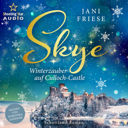 Hoerbuch Skye: Winterzauber auf Culloch-Castle - Schottland-Insel-Roman, Band 3 - Jani Friese - Dorothea Anzinger