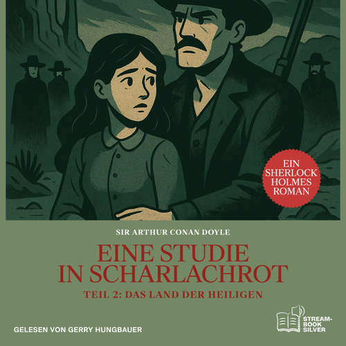 Hoerbuch Eine Studie in Scharlachrot (Teil 2: Das Land der Heiligen) - Sir Arthur Conan Doyle - Gerry Hungbauer