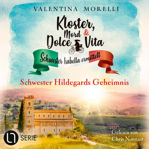 Hoerbuch Schwester Hildegards Geheimnis - Kloster, Mord und Dolce Vita - Schwester Isabella ermittelt, Folge 32 - Valentina Morelli - Chris Nonnast
