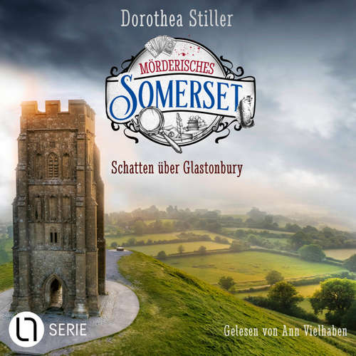 Hoerbuch Schatten über Glastonbury - Mörderisches Somerset, Folge 9 - Dorothea Stiller - Ann Vielhaben