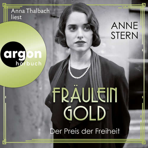 Hoerbuch Fräulein Gold: Der Preis der Freiheit - Die Hebamme von Berlin, Band 8 - Anne Stern - Anna Thalbach
