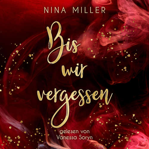 Hoerbuch Bis wir vergessen: Romantischer Thriller: Mitreißende Emotionen. Dunkle Geheimnisse. Tödliche Spannung. Eine gefährliche Liebe. (Russian Roulette 2) - Nina Miller - Vanessa Soryn