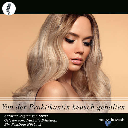 Hoerbuch Von der Praktikantin keusch gehalten - Regina von Strikt - Nathalie Délicieux